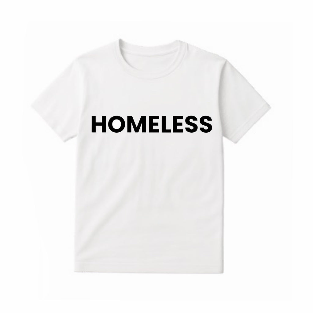 HOMELESS T SHIRT
