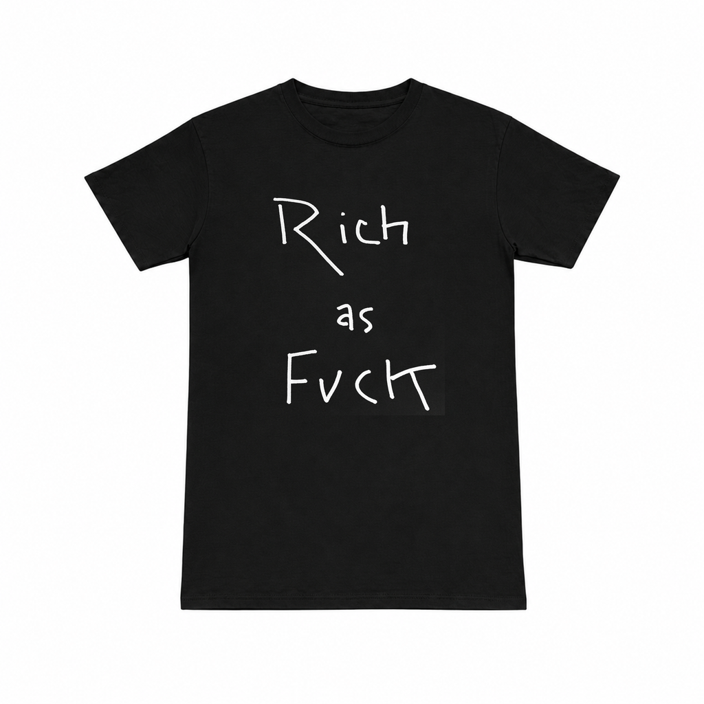 RICH AS FUCK SHIRT