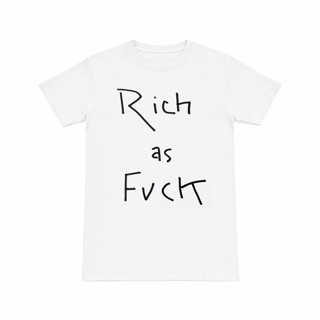 RICH AS FUCK SHIRT